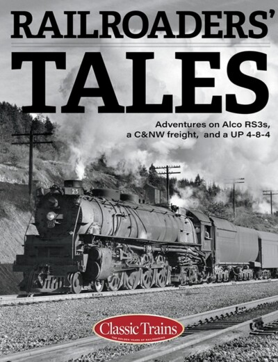 3 Railroading Stories | Classic Trains Magazine