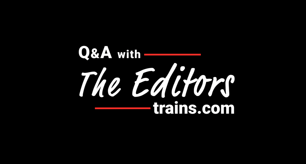 Reserve text with red stripes: "Q&A with The Editors. Trains.com"