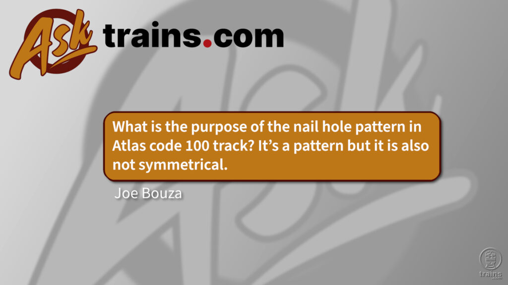 nail hole pattern: What is the purpose of the nail hole pattern in Atlas code 100 track?