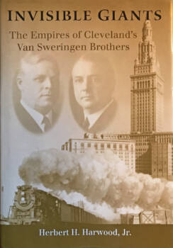 Book cover for Invisible Giants — The Empires of Cleveland's Van Sweringen Brothers.